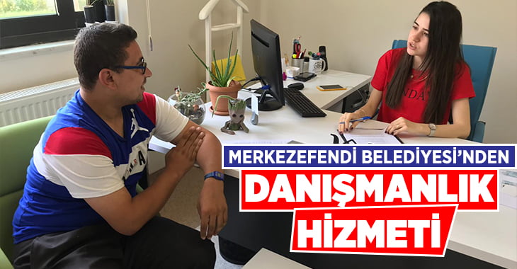 Merkezefendi Belediyesi’nden Danışmanlık Hizmeti