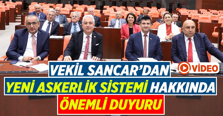 Yeni Askerlik Sistemi Hakkında Vekil Sancar’dan Açıklama