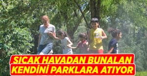 Sıcaktan bunalan vatandaşlar soluğu parklarda aldı