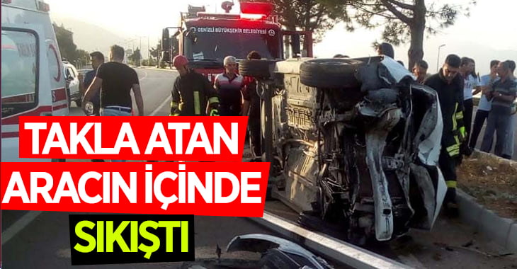 Takla atan otomobil sürücüsü araç içinde sıkıştı