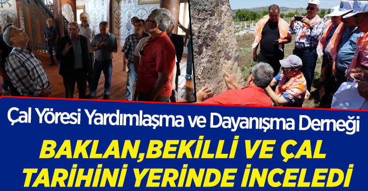 Baklan,Bekilli ve Çal’ın tarihini yerinde öğrendiler