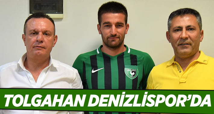 Tolgahan Denizlispor’da