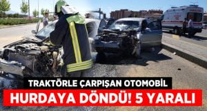 Traktörle Çarpışan Otomobil Hurdaya Döndü!