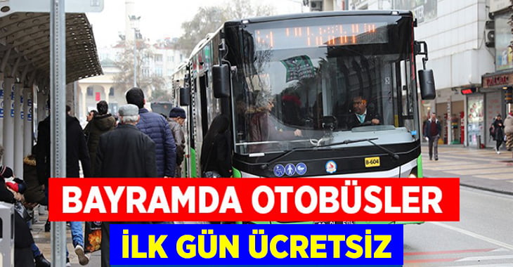 Otobüsler Bayramda İlk Gün Ücretsiz