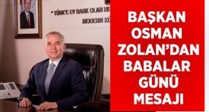 Başkan Zolan’dan Babalar Günü Mesajı!