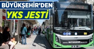 Büyükşehir’den YKS jesti