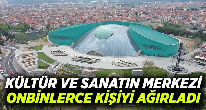 Nihat Zeybekci Kongre ve Kültür Merkezi onbinlerce kişiyi ağırladı