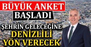 Denizli’nin geleceğini Denizlililer belirleyecek