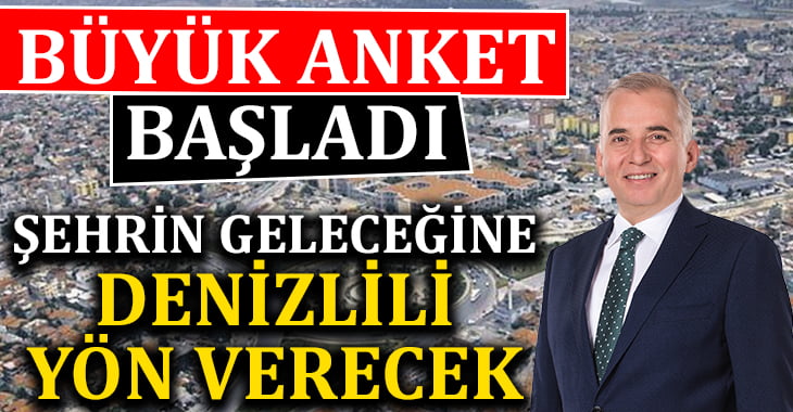 Denizli’nin geleceğini Denizlililer belirleyecek