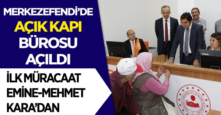 Merkezefendi’de ‘Açık Kapı’ bürosu açıldı