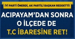 Acıpayam’dan sonra o ilçede de T.C ibaresine Ret!