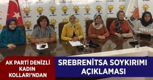 AK Parti Denizli Kadın Kolları’ndan Srebrenitsa açıklaması