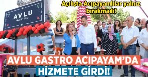 Avlu Gastro Acıpayam’da Açıldı!