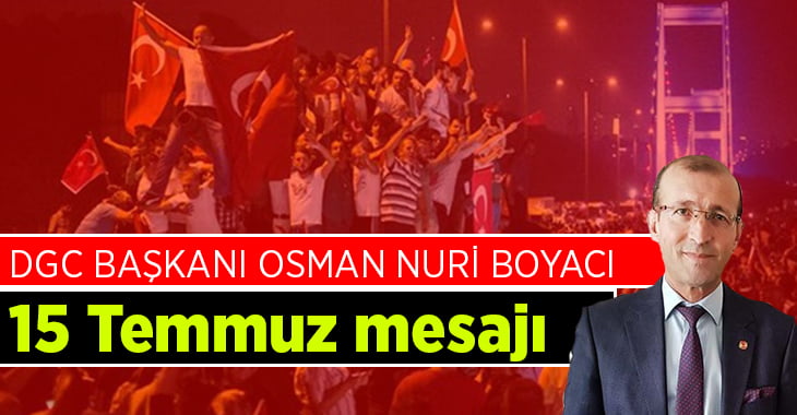 DGC Başkanı Boyacı:”Demokrasiden yana taraf olmaya devam edeceğiz”