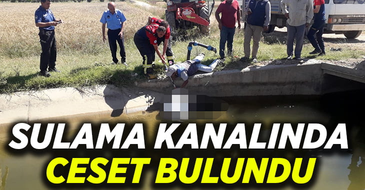 Denizli’de sulama kanalında ceset bulundu