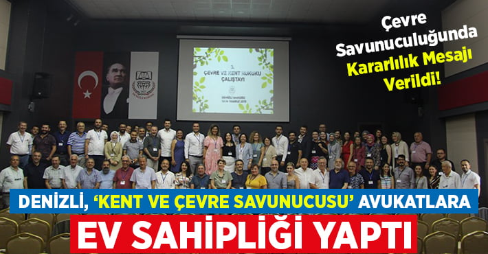 Denizli Barosu, “Kent ve çevre savunucusu avukatlara” ev sahipliği yaptı