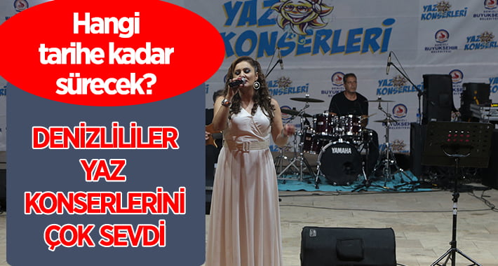 Denizlililer yaz konserlerini çok sevdi!