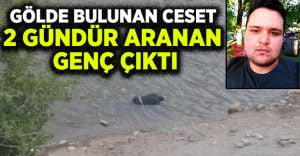 2 gündür aranan 23 yaşındaki gencin gölde cesedi bulundu