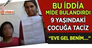 Denizli’de 9 yaşındaki çocukla ilgili iğrenç iddia