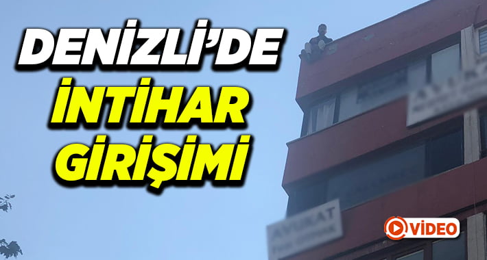 Denizli’de intihar girişimi