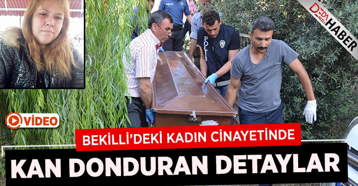 Kadın cinayetinde dehşete düşüren detaylar ortaya çıktı