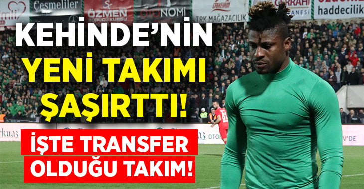 Kehinde’nin yeni takımı şaşırttı!