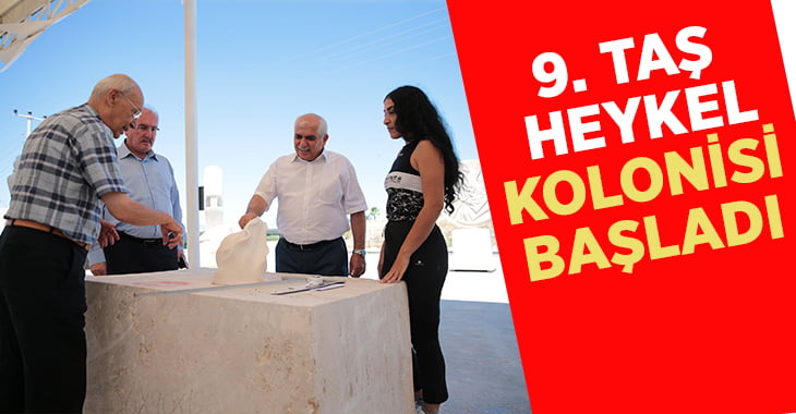 9. Taş Heykel Kolonisi başladı