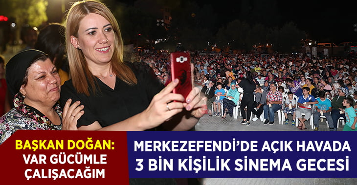 Merkezefendi’de açık havada 2 bin kişilik sinema gecesi