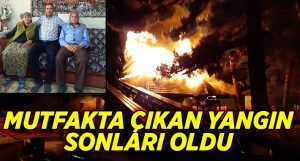 Mutfakta çıkan yangın sonları oldu: 2 ölü