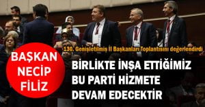 Başkan Filiz, il başkanları toplantısını değerlendirdi