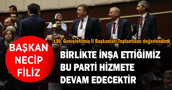 Başkan Filiz, il başkanları toplantısını değerlendirdi