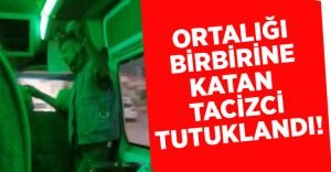 Otobüste genç kızı taciz ettiği iddia edilen şüpheli tutuklandı!