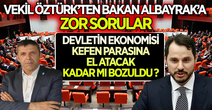 Vekil Öztürk’ten, Bakan Albayrak’a zor sorular