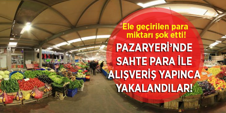 Pazaryerinde sahte para ile alışveriş yapınca yakalandılar!