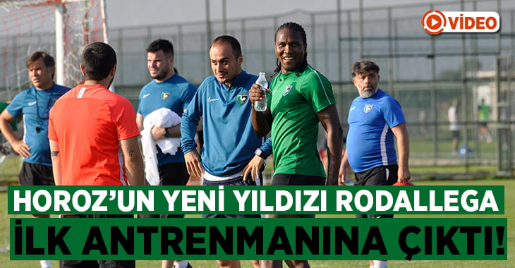 Rodallega ilk antrenmanına çıktı!