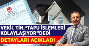 Tapu işlemleri artık daha kolay