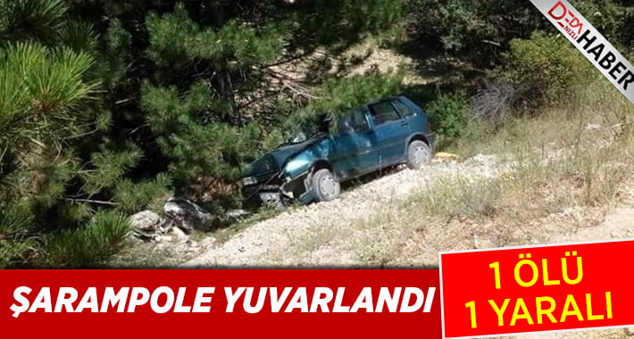 Otomobil şarampole yuvarlandı: 1 ölü, 1 yaralı