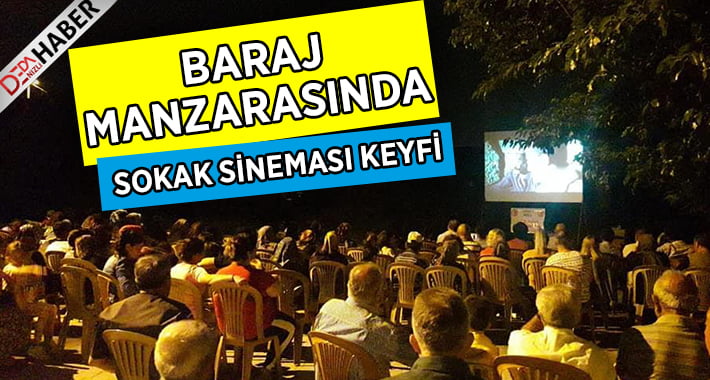 Baraj manzarasında sokak sineması keyfi