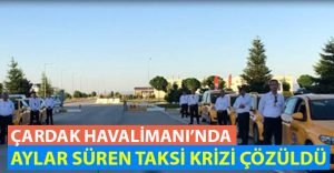 Çardak Havalimanı’nda taksi krizi çözüldü