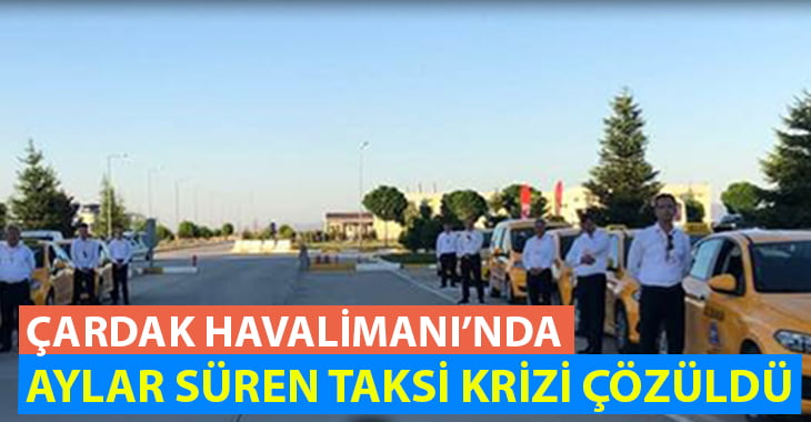 Çardak Havalimanı’nda taksi krizi çözüldü