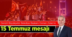 Başkan Zolan’ın 15 Temmuz Mesajı