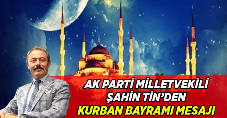 Milletvekili Şahin Tin, Kurban Bayramını kutladı