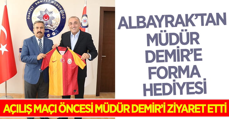 Albayrak’tan Müdür Demir’e Galatasaray forması