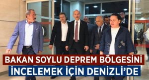 Bakan Soylu deprem bölgesini incelemek için Denizli’de!