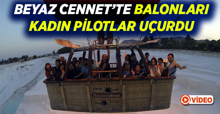 Pamukkale balon turları 3 gün kadın pilotlar ile yapıldı