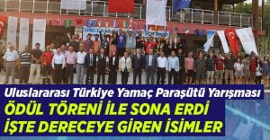 Çameli’de Uluslararası Türkiye Yamaç Paraşütü Yarışması sona erdi