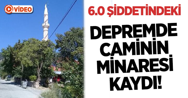 Depremde caminin minaresi kaydı!