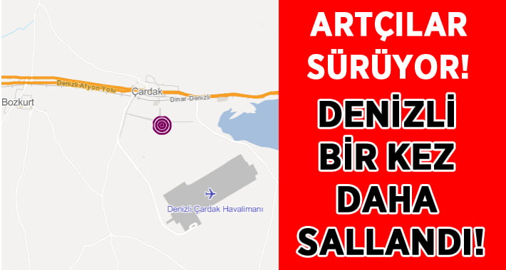 Denizli’de artçılar sallamaya devam ediyor!