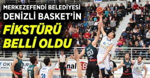 Merkezefendi Belediyesi Denizli Basket’in fikstürü belli oldu