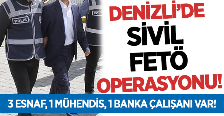 Denizli’de Sivil FETÖ Operasyonu!